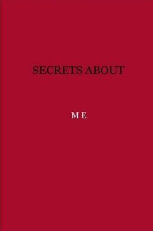 Cover of Secrets about me