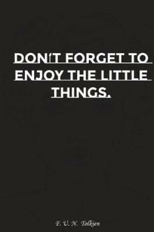 Cover of Do Not Forget to Enjoy the Little Things