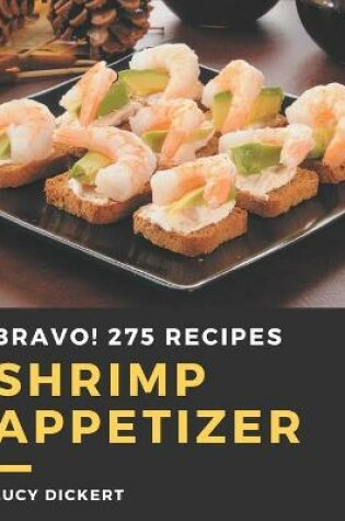 Cover of Bravo! 275 Shrimp Appetizer Recipes