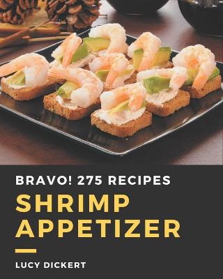 Book cover for Bravo! 275 Shrimp Appetizer Recipes