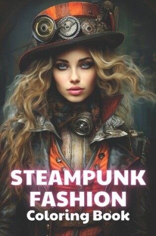 Cover of Steampunk Fashion Coloring Book