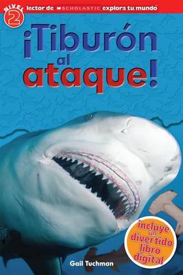 Cover of Lector de Scholastic Explora Tu Mundo Nivel 2: �Tibur�n Al Ataque! (Shark Attack)