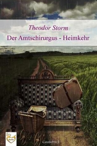 Cover of Der Amtschirurgus - Heimkehr (Gro druck)