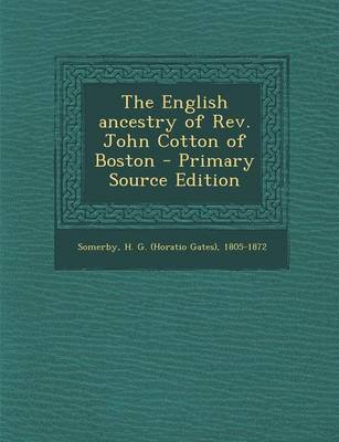 Book cover for The English Ancestry of REV. John Cotton of Boston - Primary Source Edition