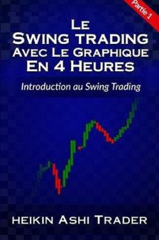 Cover of Swing Trading Usando el Gráfico de 4 Horas Parte 1