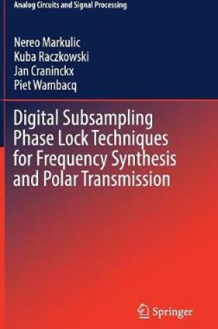 Cover of Digital Subsampling Phase Lock Techniques for Frequency Synthesis and Polar Transmission