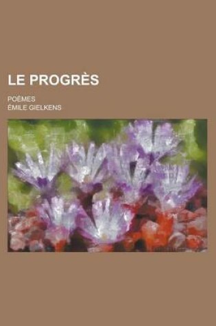 Cover of Le Progres; Poemes