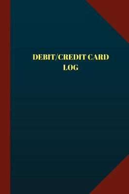 Book cover for Debit & Credit Card Log (Logbook, Journal - 124 pages 6x9 inches)