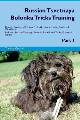 Book cover for Russian Tsvetnaya Bolonka Tricks Training Russian Tsvetnaya Bolonka Tricks & Games Training Tracker & Workbook. Includes