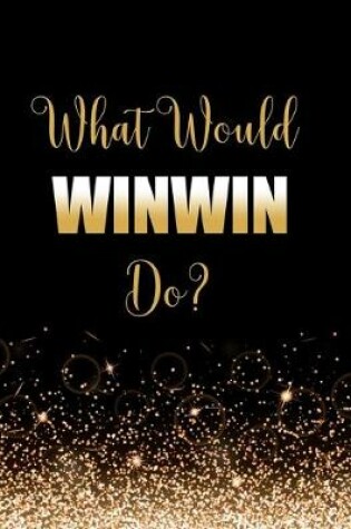 Cover of What Would WinWin Do?