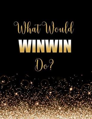Book cover for What Would WinWin Do?