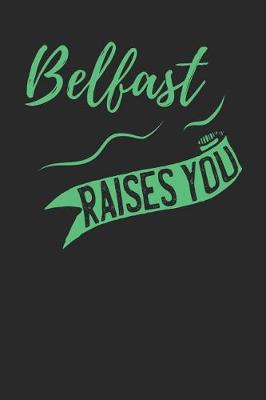 Book cover for Belfast Raises You