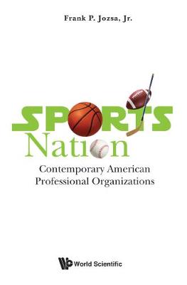 Book cover for Sports Nation: Contemporary American Professional Organizations