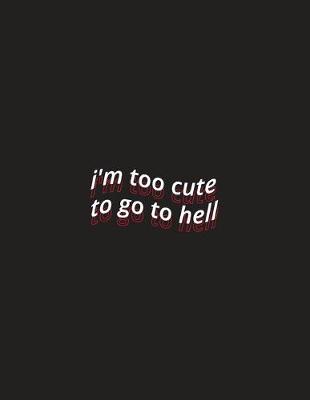 Book cover for i'm too cute to go to hell