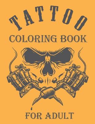 Book cover for Tattoo Coloring Book for Adult