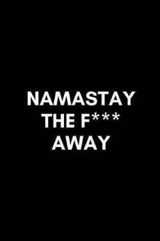 Cover of Namastay the F*** Away