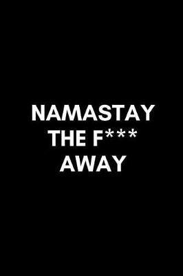 Book cover for Namastay the F*** Away