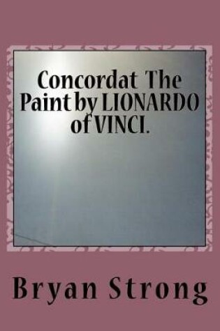 Cover of Concordat The Paint by LIONARDO of VINCI.