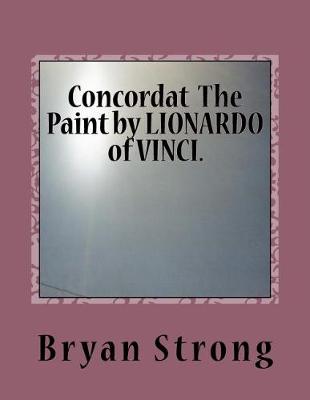 Book cover for Concordat The Paint by LIONARDO of VINCI.