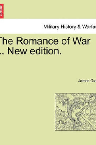 Cover of The Romance of War ... New Edition.