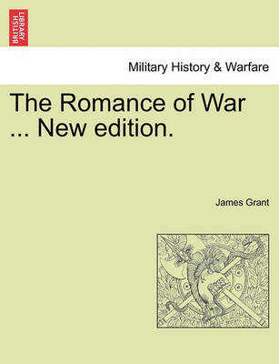 Book cover for The Romance of War ... New Edition.