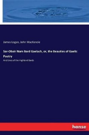 Cover of Sar-Obair Nam Bard Gaelach, or, the Beauties of Gaelic Poetry