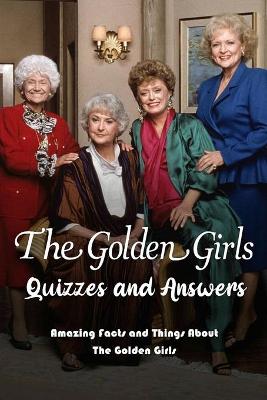 Book cover for The Golden Girls Quizzes and Answers