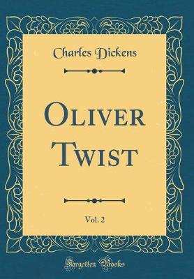 Book cover for Oliver Twist, Vol. 2 (Classic Reprint)