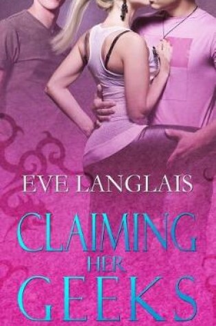 Cover of Claiming Her Geeks