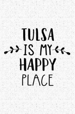 Cover of Tulsa Is My Happy Place