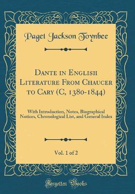 Book cover for Dante in English Literature from Chaucer to Cary (C, 1380-1844), Vol. 1 of 2