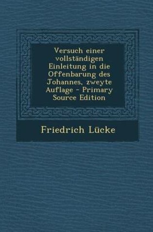 Cover of Versuch Einer Vollstandigen Einleitung in Die Offenbarung Des Johannes, Zweyte Auflage