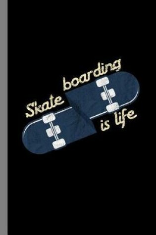 Cover of Skateboarding Is Life