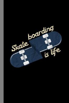 Book cover for Skateboarding Is Life