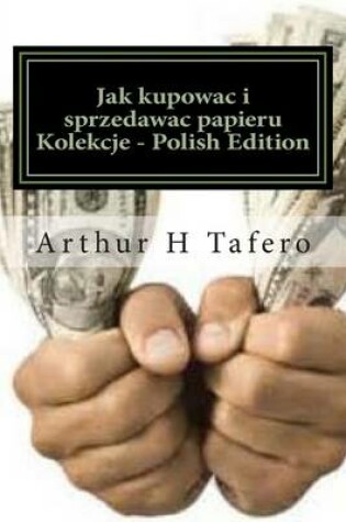 Cover of Jak Kupowac I Sprzedawac Papieru Kolekcje - Polish Edition