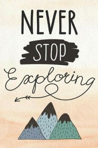 Cover of Never Stop Exploring 8x10