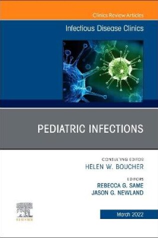 Cover of Pediatric Infections, An Issue of Infectious Disease Clinics of North America