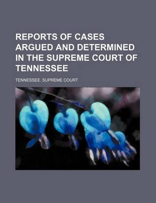 Book cover for Reports of Cases Argued and Determined in the Supreme Court of Tennessee (Volume 93)