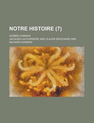 Book cover for Notre Histoire; Quebec-Canada (7 )