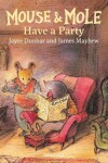 Book cover for Mouse and Mole Have a Party