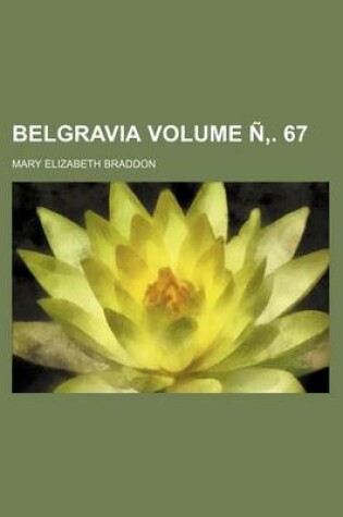 Cover of Belgravia Volume N . 67