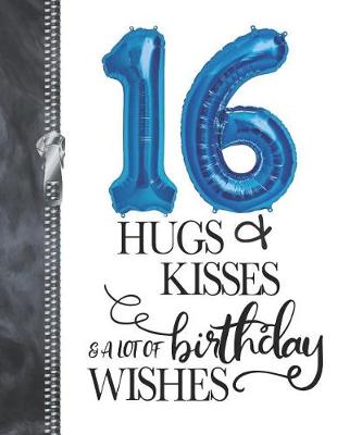 Book cover for 16 Hugs & Kisses & A Lot Of Birthday Wishes