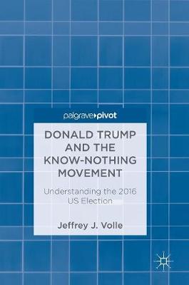 Book cover for Donald Trump and the Know-Nothing Movement