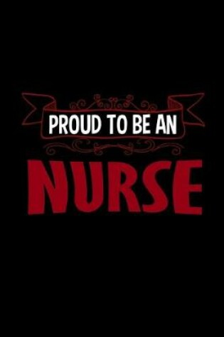 Cover of Proud to be an nurse