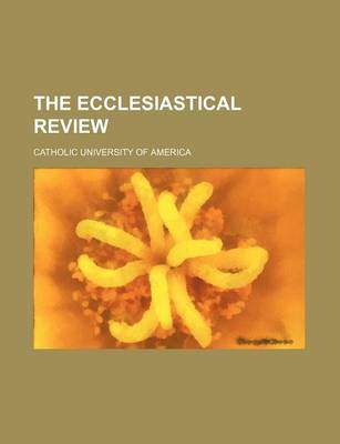 Book cover for The Ecclesiastical Review, Volume 58 (Volume 58)