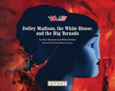 Book cover for Dolley Madison, the White House, and the Big Tornado