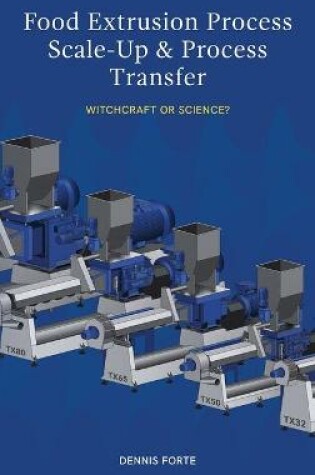 Cover of Food Extrusion Process Scale-Up and Process Transfer