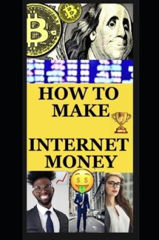 Cover of How to Make Internet Money