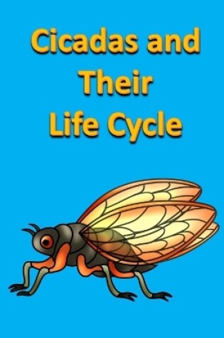 Cover of Cicadas and Their Life Cycle