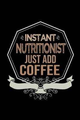 Book cover for Instant nutritionist. Just add coffee